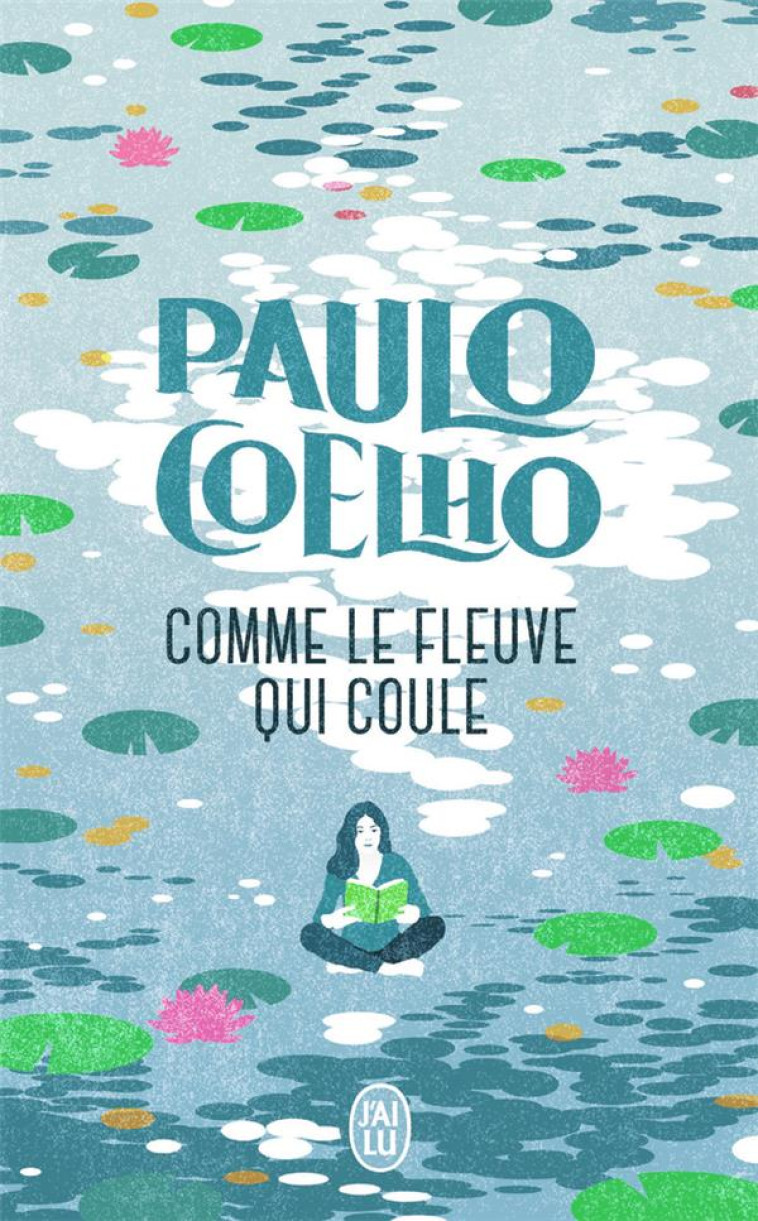 COMME LE FLEUVE QUI COULE - COELHO PAULO - J'AI LU