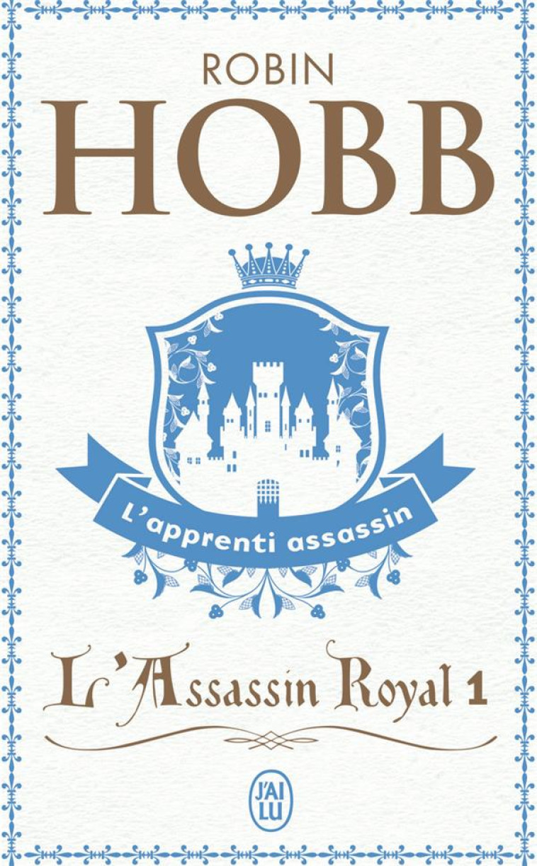 L-ASSASSIN ROYAL - VOL01 - L-APPRENTI ASSASSIN - HOBB ROBIN - J'AI LU