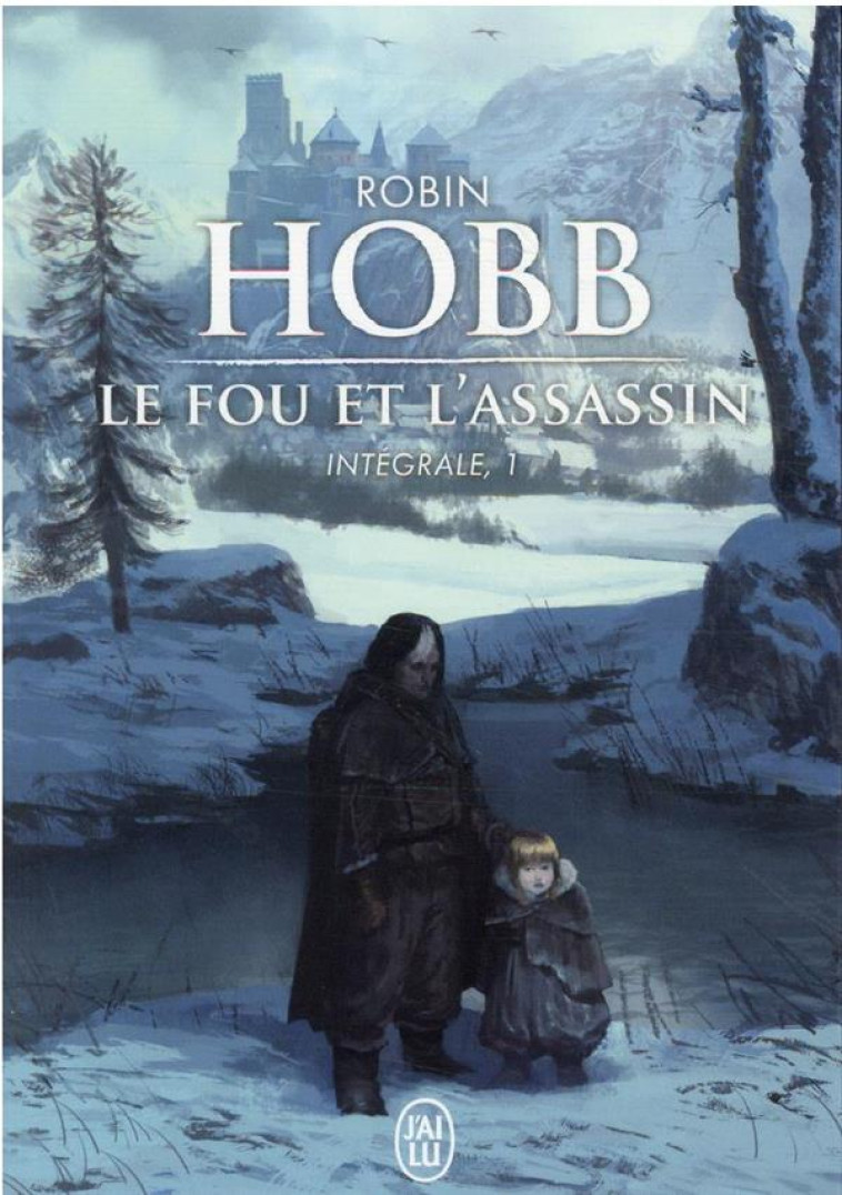 LE FOU ET L-ASSASSIN - INTEGRALE, 1 - HOBB ROBIN - J'AI LU