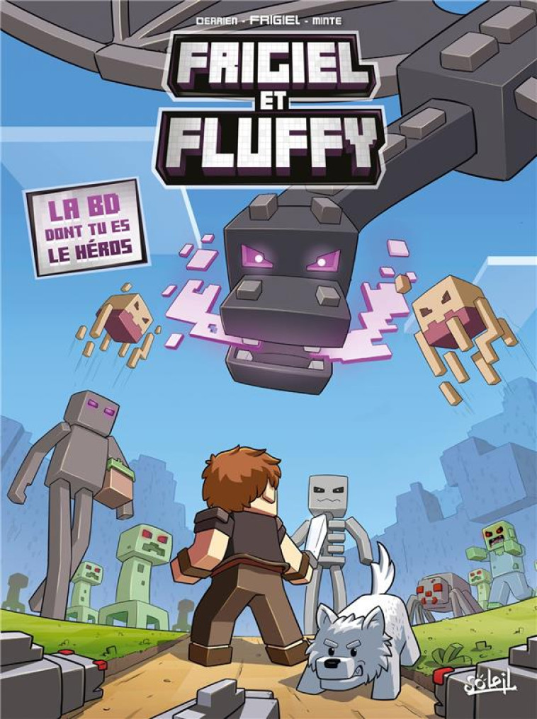 FRIGIEL ET FLUFFY - ONE-SHOT - FRIGIEL ET FLUFFY - LA BD DONT TU ES LE HEROS - MINECRAFT - DERRIEN/MINTE - Soleil Productions