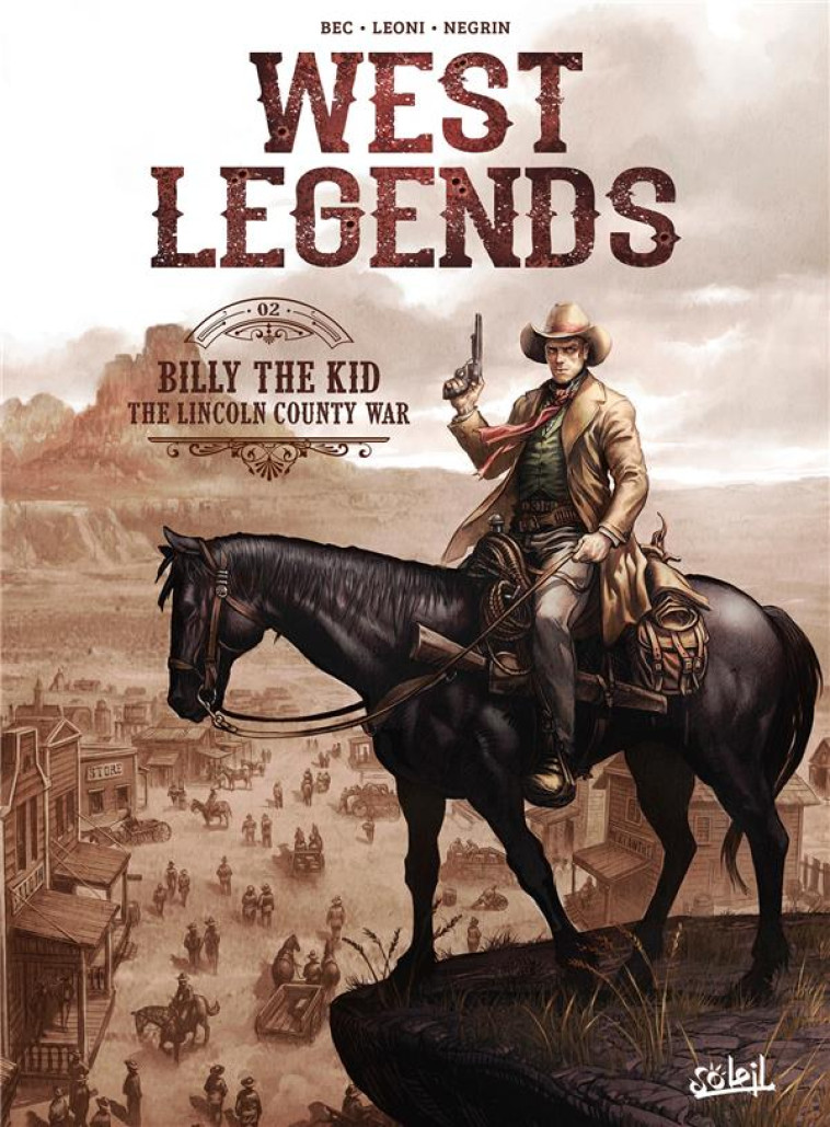 WEST LEGENDS T02 - BILLY THE KID - THE LINCOLN COUNTY WAR - BEC/LEONI/NANJAN - Soleil Productions