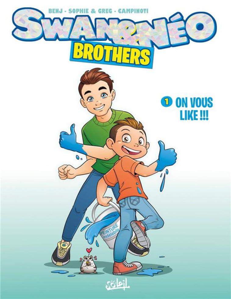 SWAN ET NEO - BROTHERS T01 - ON VOUS LIKE ! - BENJ/SOPHIE ET GREG - Soleil Productions