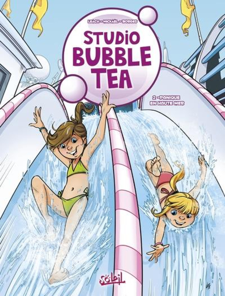 STUDIO BUBBLE TEA T02 - PANIQUE EN HAUTE MER - LEACH/MICKAEL/BORGES - Soleil Productions