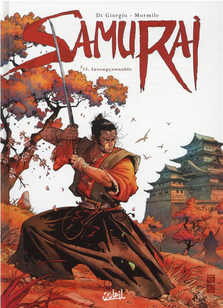 SAMURAI T15 - INSOUPCONNABLE - MORMILE/DI GIORGIO - Soleil Productions