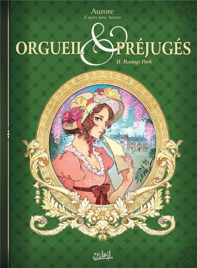 ORGUEIL ET PREJUGES T02 - ROSINGS PARK - AURORE - Soleil Productions