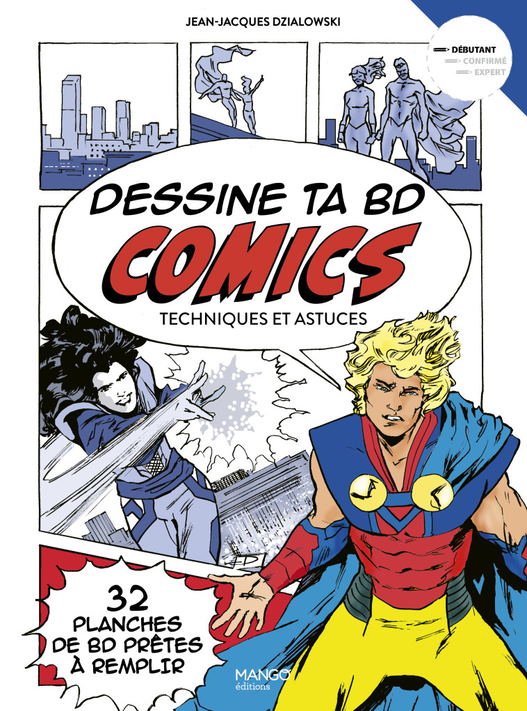 DESSINE TA BD COMICS - Jean-Jacques Dzialowski - MANGO