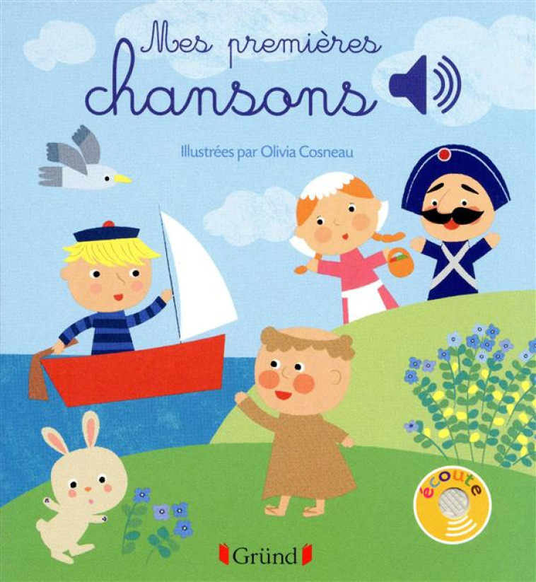 MES PREMIERES CHANSONS - LIVRE SONORE AVEC 6 PUCES - DES 1 AN - COSNEAU OLIVIA - Gründ