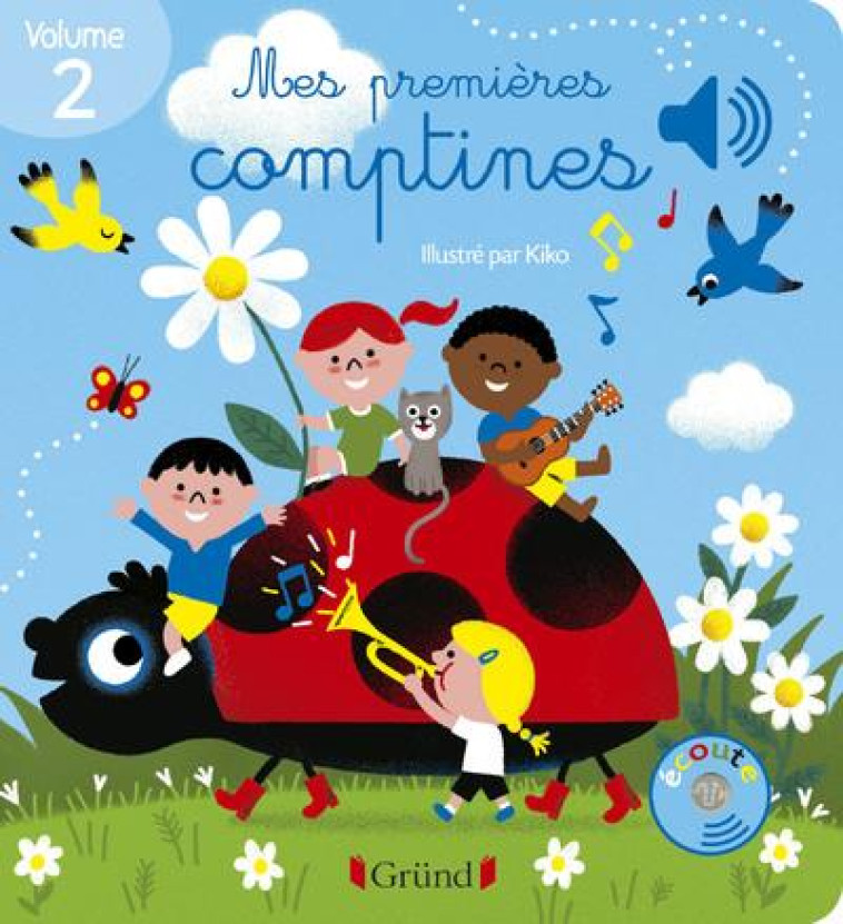 MES PREMIERES COMPTINES VOLUME 2 - LIVRE SONORE AVEC 6 PUCES - DES 1 AN - KIKO - GRUND