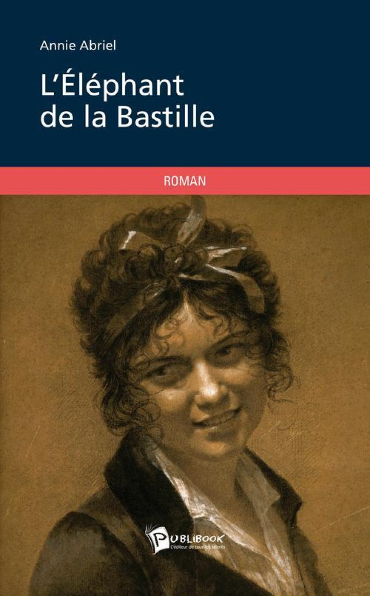 ELEPHANT DE LA BASTILLE - ABRIEL ANNIE - PUBLIBOOK