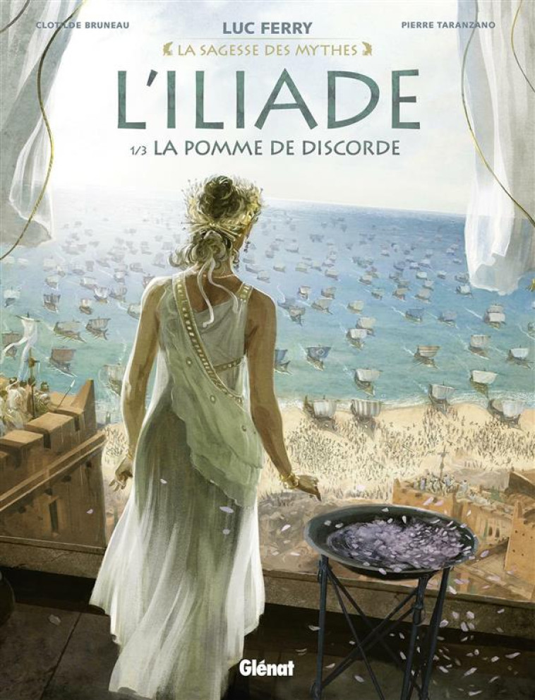 L-ILIADE - TOME 01 - LA POMME DE DISCORDE - BRUNEAU/TARANZANO - Glénat