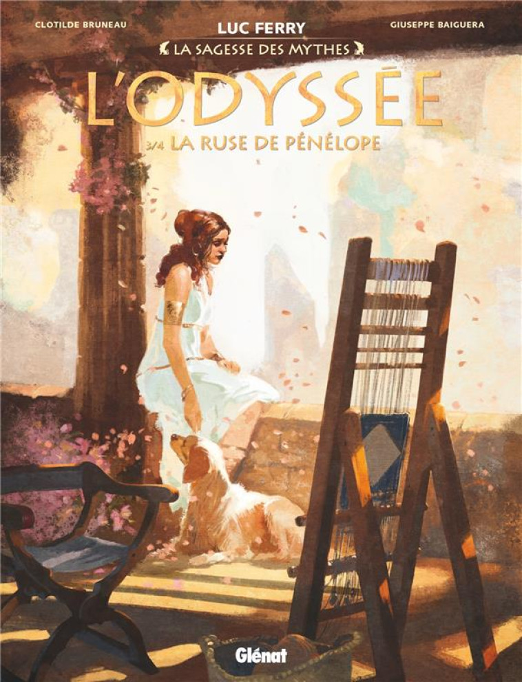 L-ODYSSEE - TOME 03 - LA RUSE DE PENELOPE - BRUNEAU/BAIGUERA - GLENAT