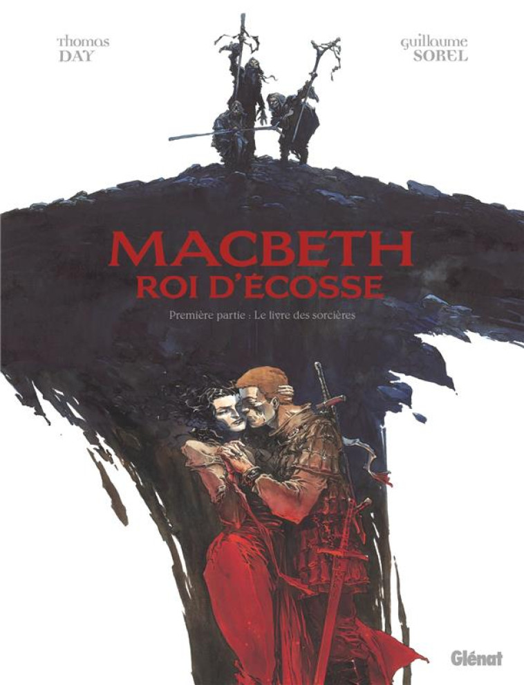 MACBETH, ROI D-ECOSSE - TOME 01 - LE LIVRE DES SORCIERES - DAY/SOREL - GLENAT