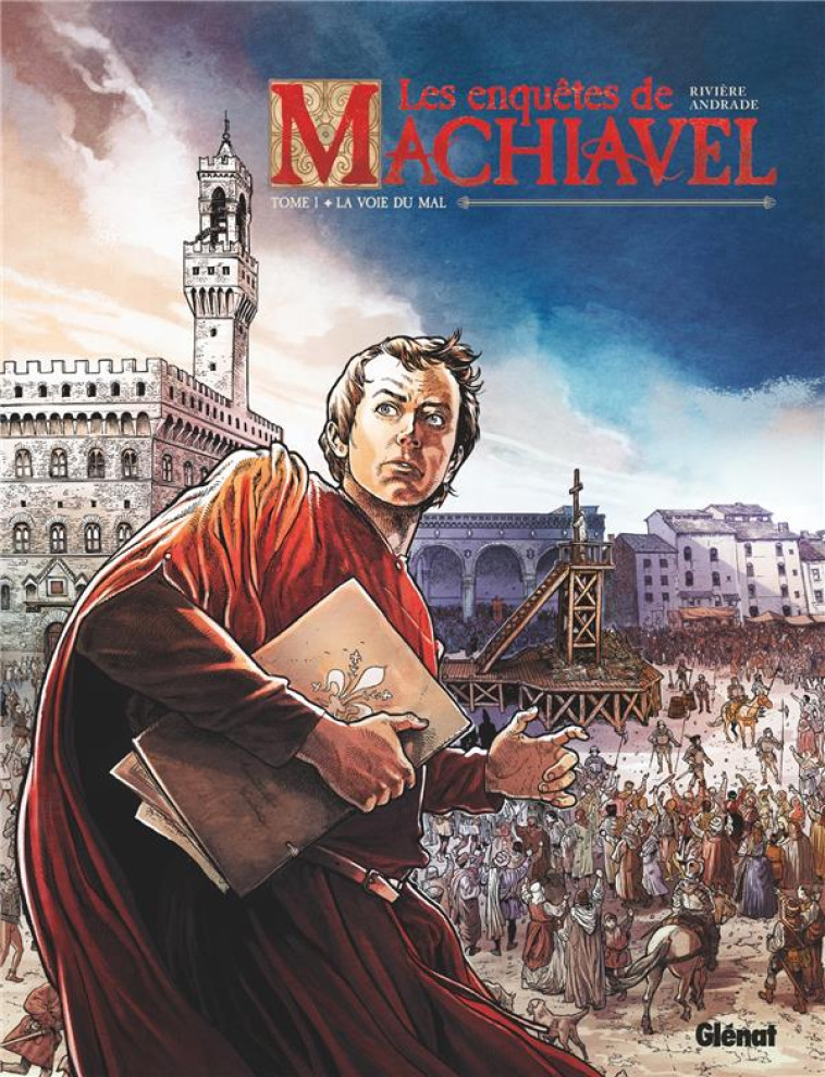 LES ENQUETES DE MACHIAVEL - TOME 01 - LA VOIE DU MAL - RIVIERE/ANDRADE - GLENAT