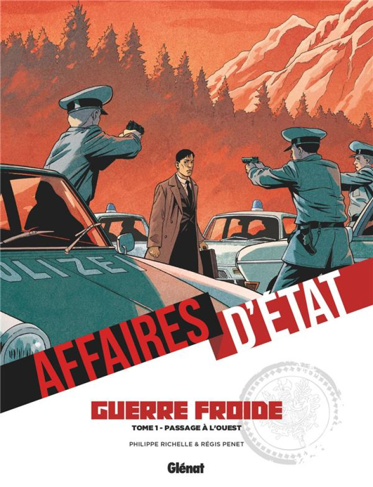 AFFAIRES D-ETAT - GUERRE FROIDE - TOME 01 - PASSAGE A L-OUEST - RICHELLE/PENET - GLENAT