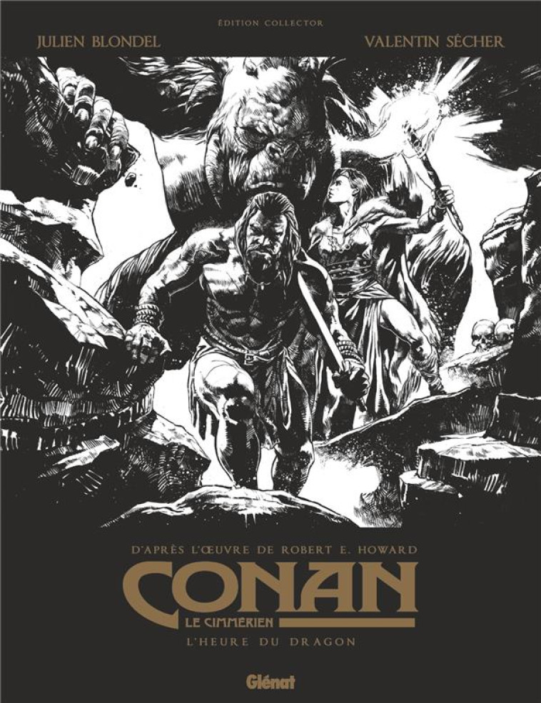 CONAN LE CIMMERIEN - L-HEURE DU DRAGON N&B - EDITION SPECIALE NOIR & BLANC - BLONDEL/SECHER - GLENAT