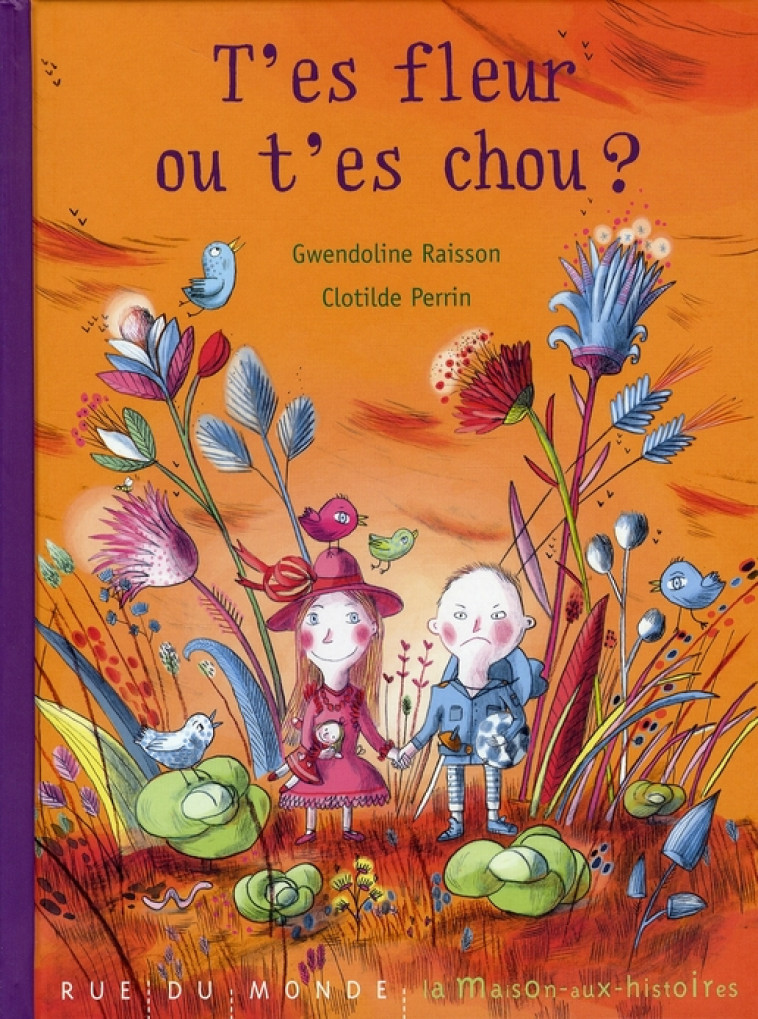 T-ES FLEUR OU T-ES CHOU ? - RAISSON/PERRIN - RUE DU MONDE