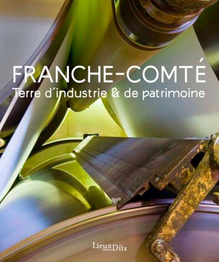 FRANCHE-COMTE TERRE D-INDUSTRIE ET DE PATRIMOINE - INVENTAIRE DU PATRIM - LIEUX DITS