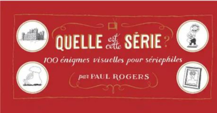 QUELLE EST CETTE SERIE? - ROGERS PAUL - CAMBOURAKIS