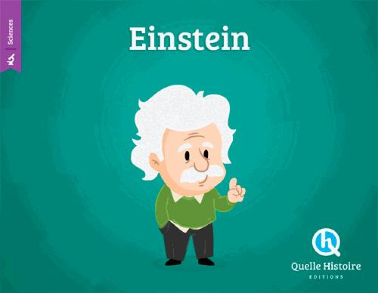 ALBERT EINSTEIN - PATRICIA CRETE - Quelle histoire