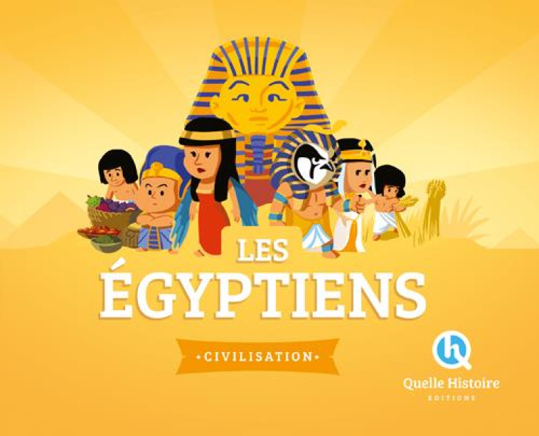 LES EGYPTIENS - PATRICIA CRETE - Quelle histoire