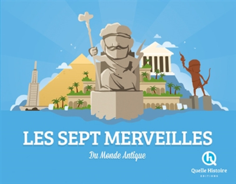 LES SEPT MERVEILLES DU MONDE - CLEMENTINE V. BARON - Quelle histoire