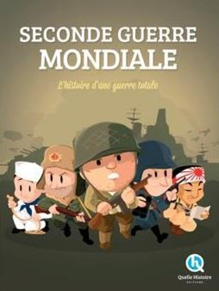 SECONDE GUERRE MONDIALE - L-HISTOIRE D-UNE GUERRE TOTALE - PATRICIA CRETE - Quelle histoire