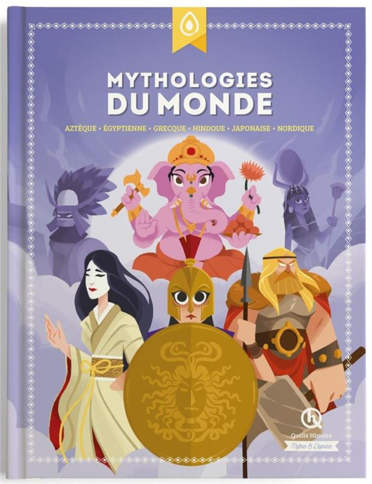 MYTHOLOGIES DU MONDE - XXX - QUELLE HISTOIRE