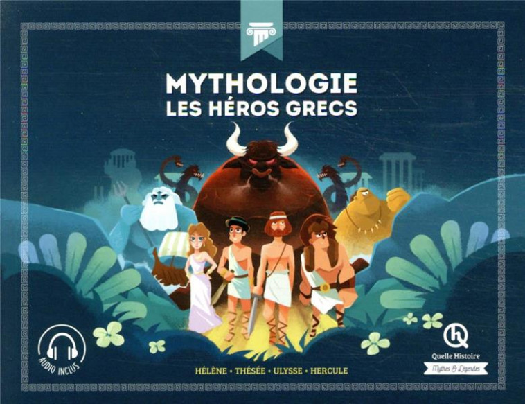 MYTHOLOGIE LES HEROS GRECS - XXX - QUELLE HISTOIRE