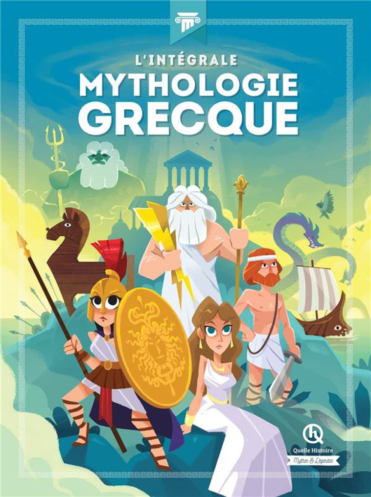 MYTHOLOGIE GRECQUE - L-INTEGRALE - XXX - QUELLE HISTOIRE