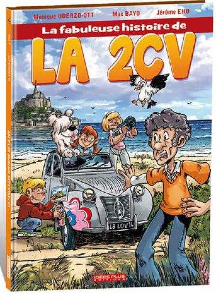 LA FABULEUSE HISTOIRE DE LA 2CV - UDERZO-OTT/EHO - IDEESPLUS