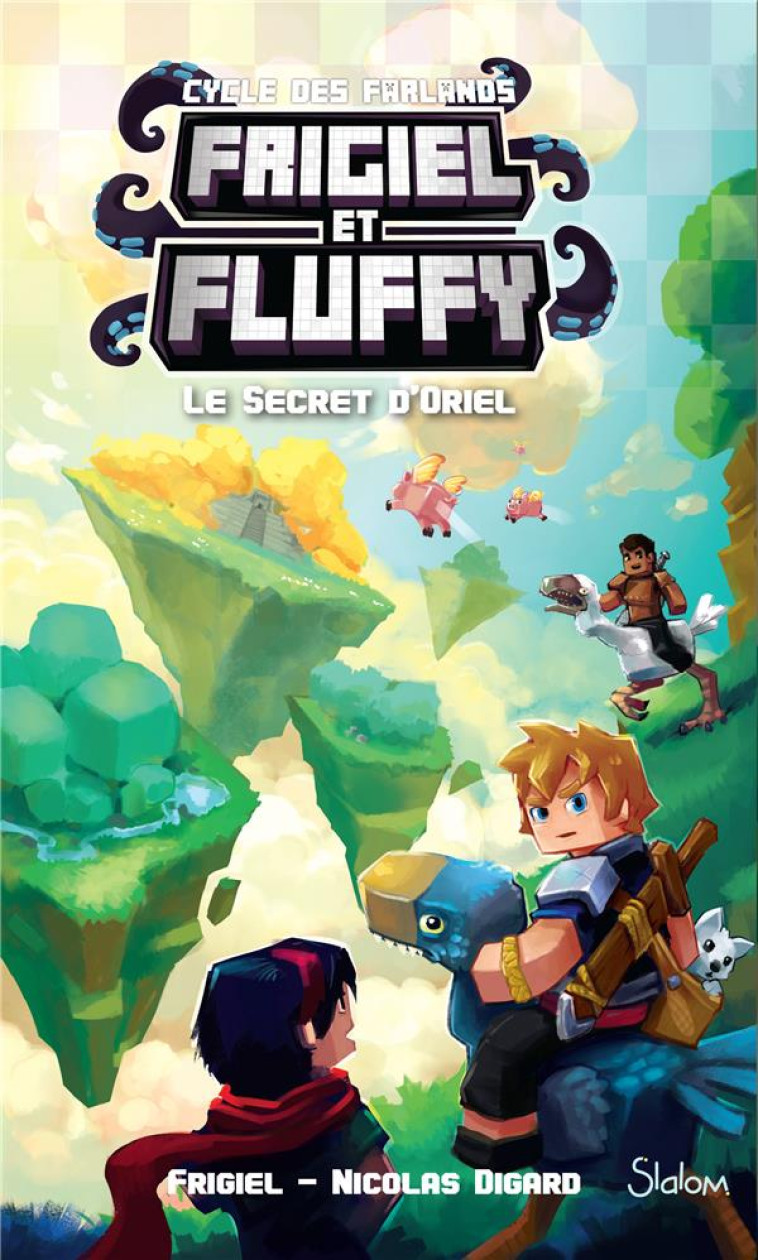 FRIGIEL ET FLUFFY, LE CYCLE DES FARLANDS - TOME 3 LE SECRET D-ORIEL - VOL07 - FRIGIEL/DIGARD - SLALOM