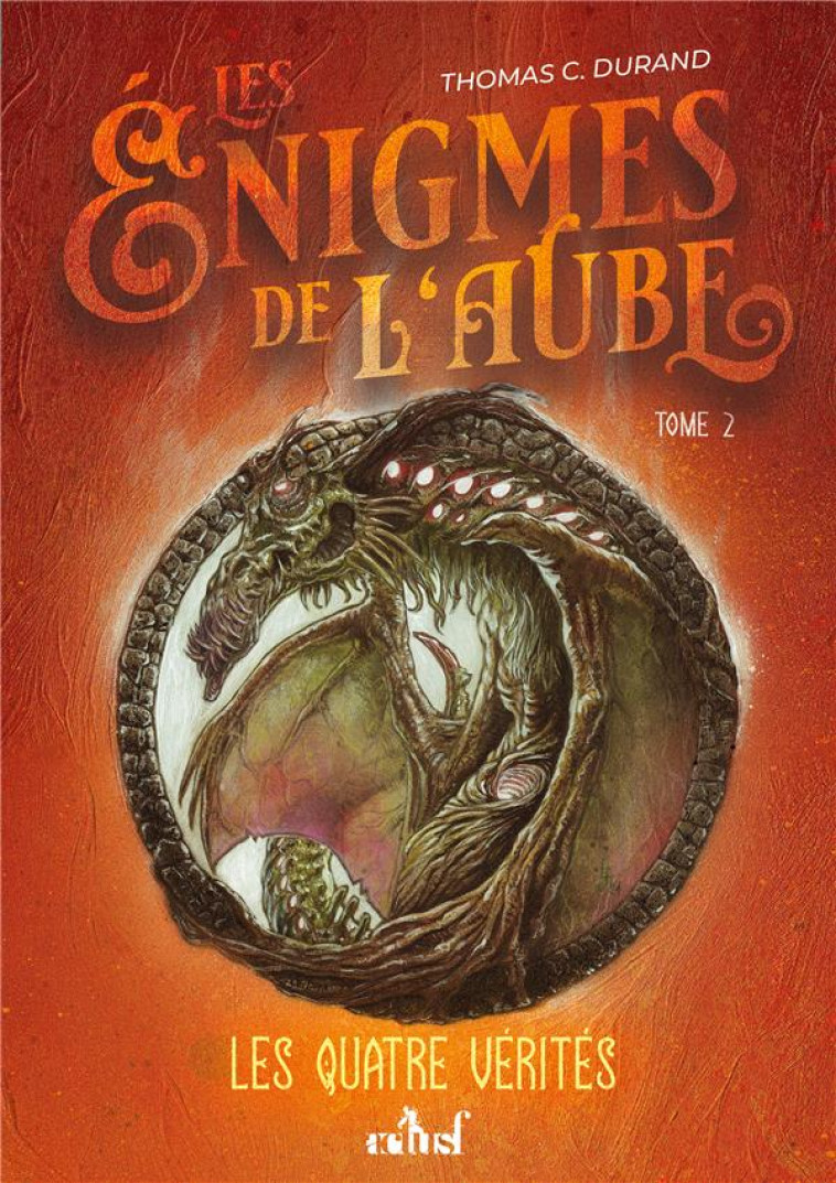 LES ENIGMES DE L-AUBE - TOME 2 - LES QUATRE VERITES - DURAND THOMAS C. - BADASS