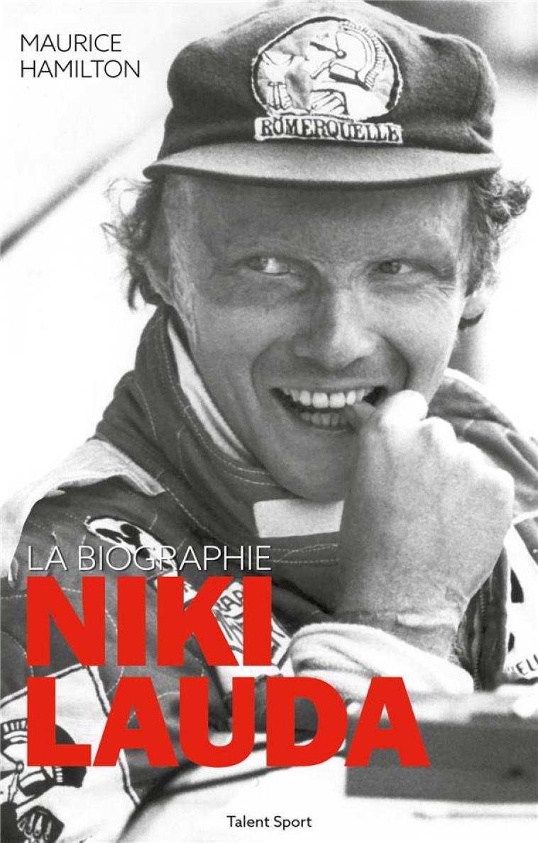 NIKI LAUDA - LA BIOGRAPHIE - HAMILTON MAURICE - TALENT SPORT