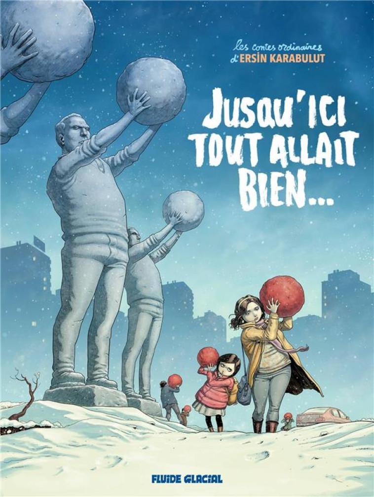 LES CONTES ORDINAIRES D-ERSIN KARABULUT - JUSQU-ICI TOUT ALLAIT BIEN... - KARABULUT ERSIN - FLUIDE GLACIAL