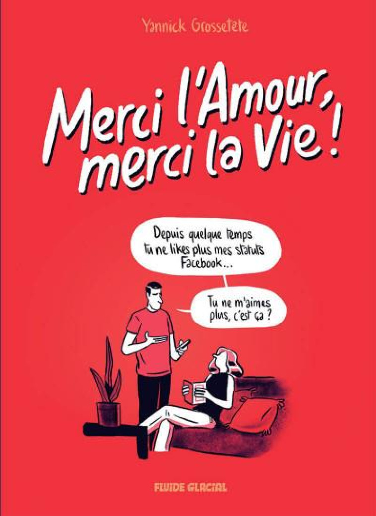 MERCI L-AMOUR, MERCI LA VIE ! - TOME 01 - GROSSETETE YANNICK - FLUIDE GLACIAL