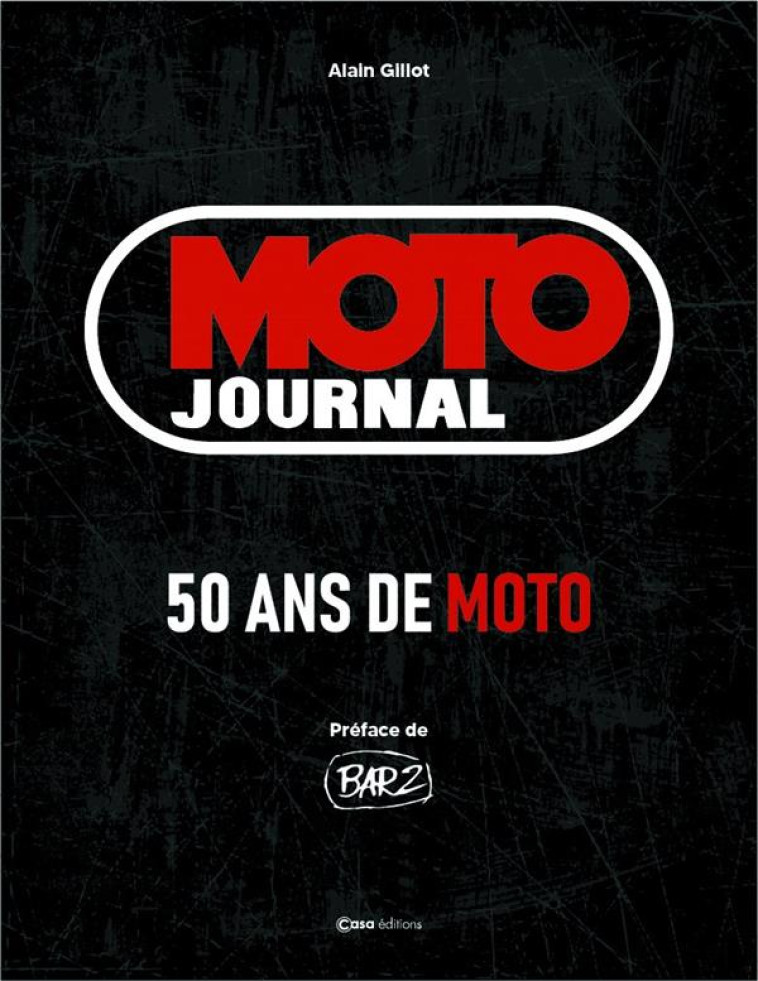 50 ANS DE MOTO JOURNAL . 1971-2021 - GILLOT/BAR2 - CASA