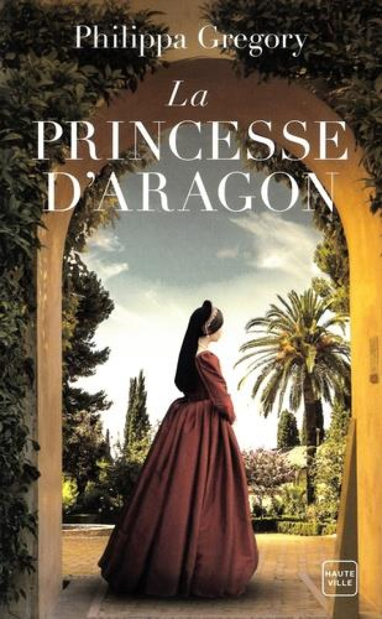 LA PRINCESSE D-ARAGON - GREGORY PHILIPPA - HAUTEVILLE