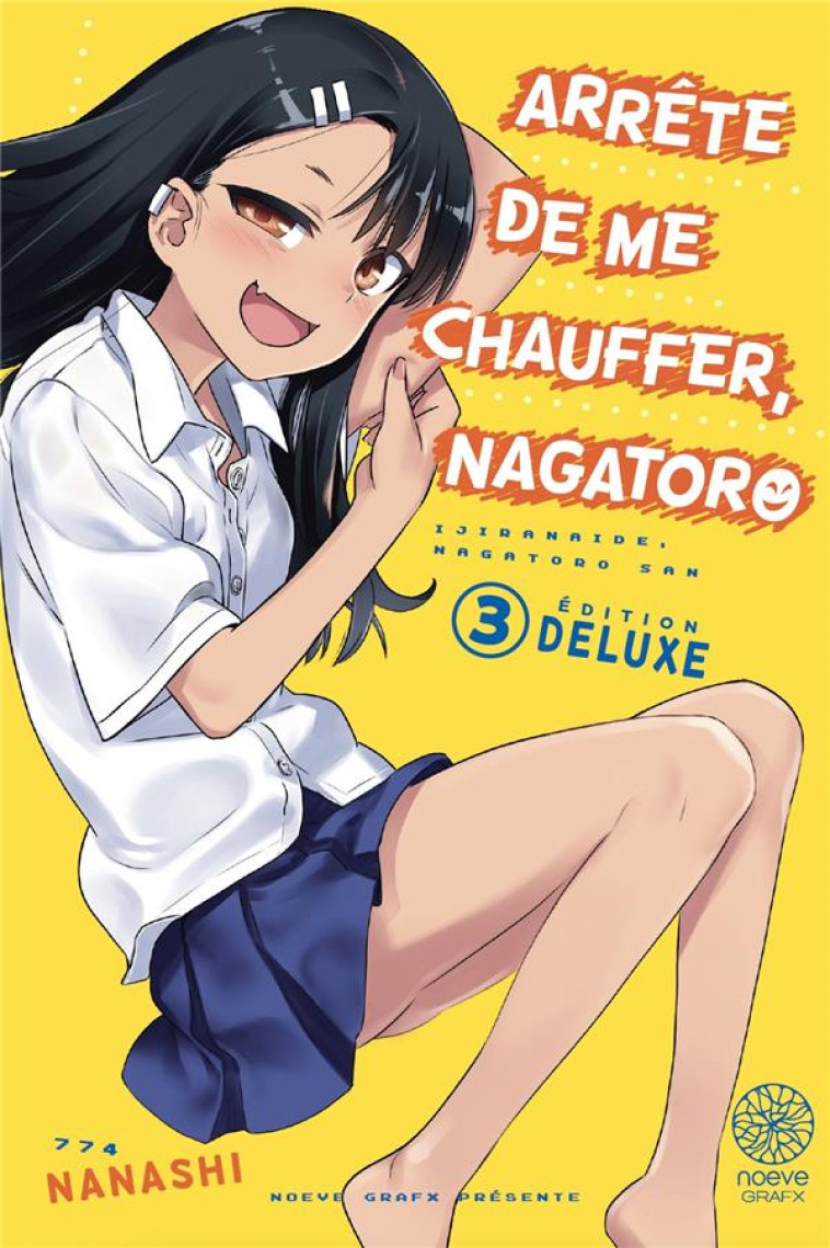 ARRETE DE ME CHAUFFER, NAGATORO T03 (VERSION LUXE) - NANASHI - NOEVE GRAFX