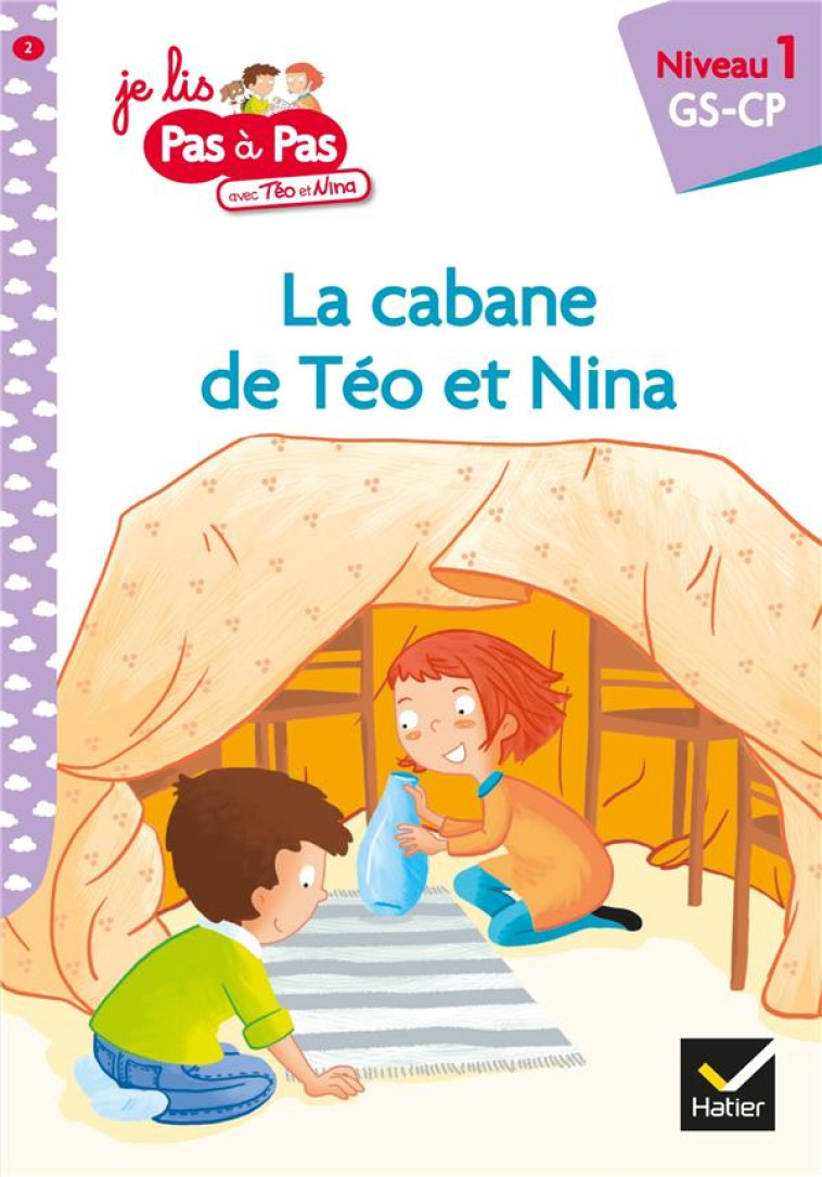 JE LIS PAS A PAS - T02 - TEO ET NINA GS CP NIVEAU 1 - LA CABANE DE TEO ET NINA - CHAVIGNY - HATIER SCOLAIRE