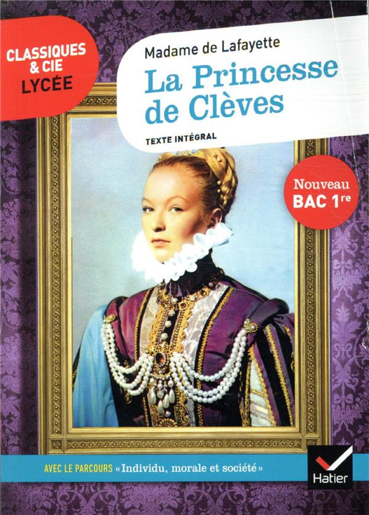 LA PRINCESSE DE CLEVES (BAC 2022) - SUIVI DU PARCOURS  INDIVIDU, MORALE ET SOCIETE - MME DE LAFAYETTE - HATIER SCOLAIRE