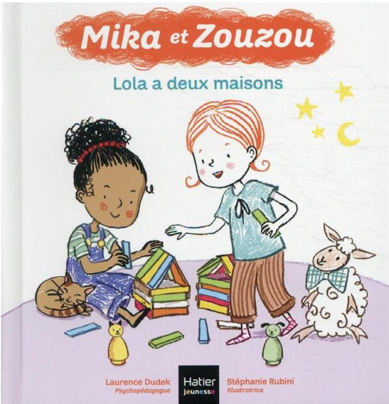 MIKA ET ZOUZOU 3-5 ANS - T12 - MIKA ET ZOUZOU - LOLA A DEUX MAISONS 3/5 ANS - DUDEK/RUBINI - HATIER SCOLAIRE