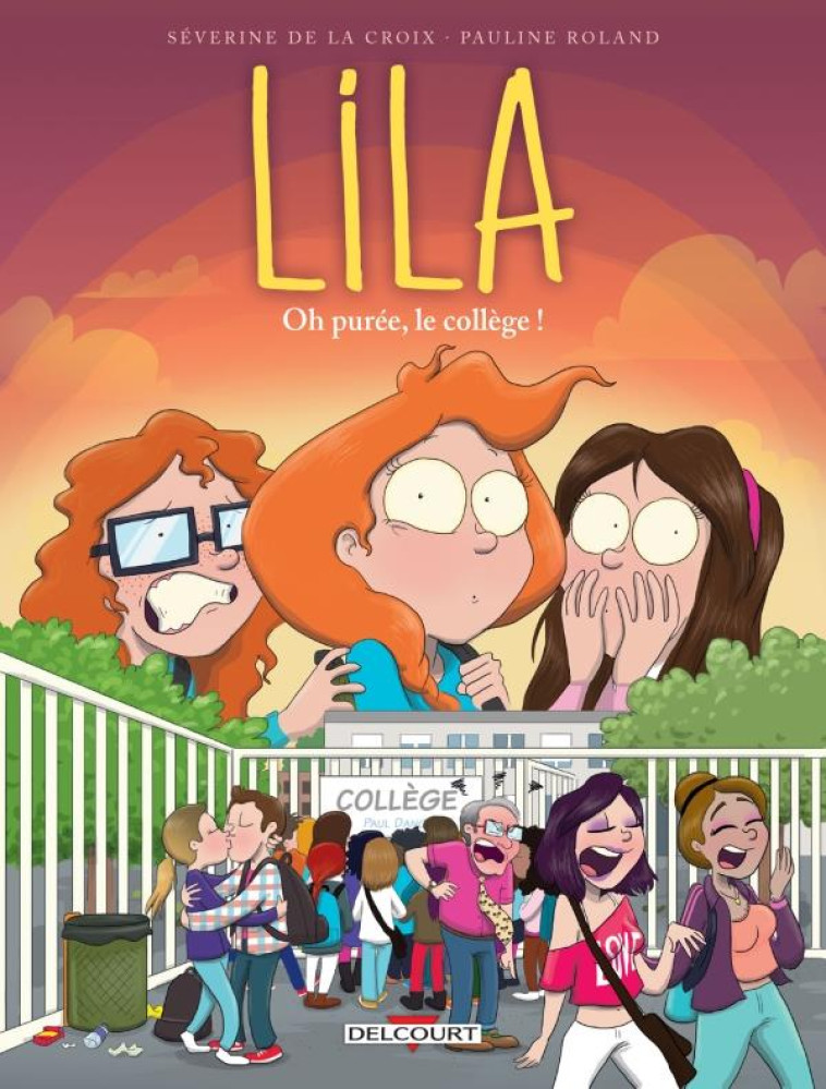 LILA T03 - OH PUREE, LE COLLEGE ! - DE LA CROIX/ROLAND - DELCOURT