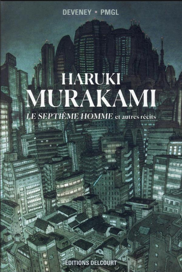 MURAKAMI - ONE-SHOT - MURAKAMI - LE SEPTIEME HOMME ET AUTRES RECITS - DEVENEY/PMGL - DELCOURT