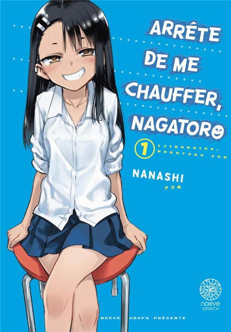 ARRETE DE ME CHAUFFER, NAGATORO - NANASHI - DU LUMIGNON