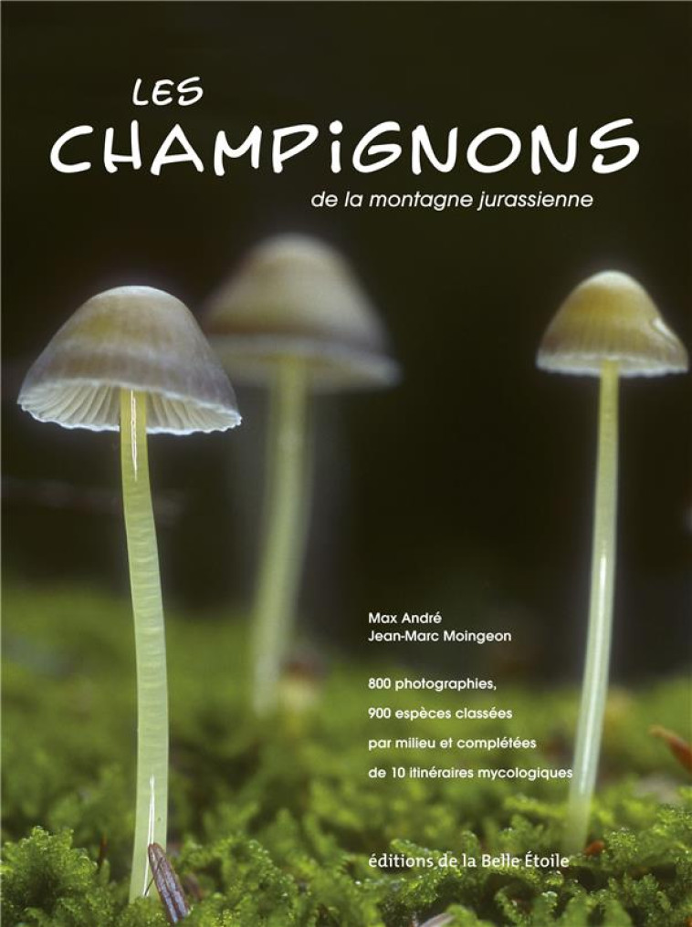 LES CHAMPIGNONS DE LA MONTAGNE JURASSIENNE - ANDRE/MOINGEON - BOOKS ON DEMAND