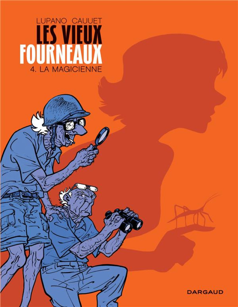 LES VIEUX FOURNEAUX - TOME 4 - LA MAGICIENNE - LUPANO WILFRID - Dargaud