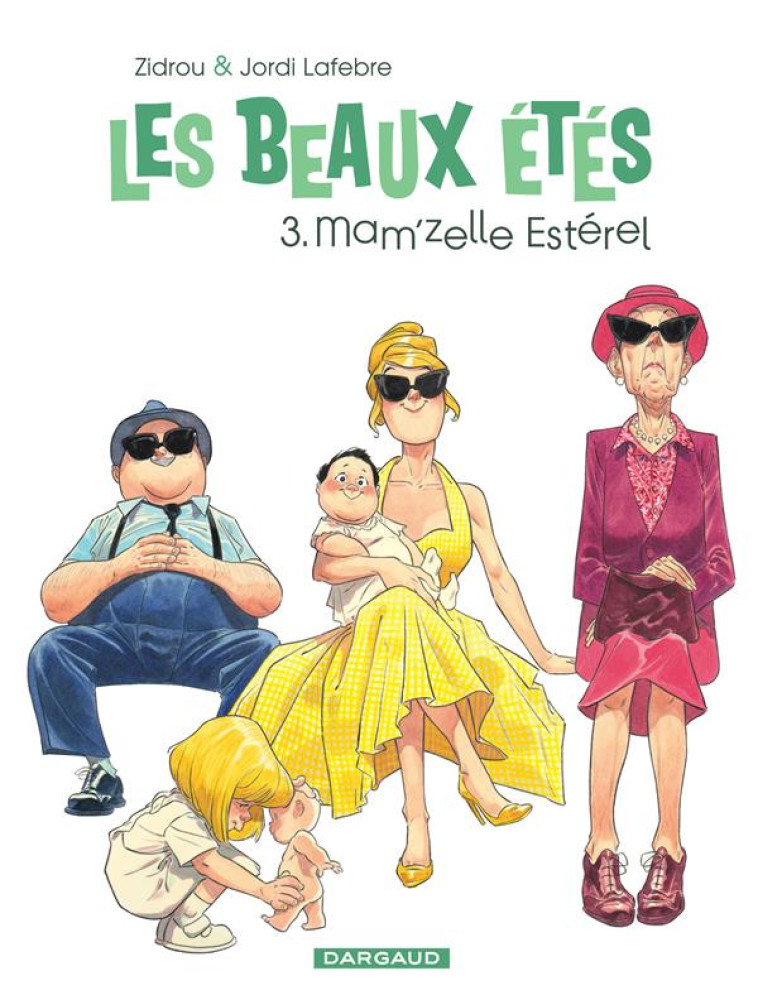 LES BEAUX ETES - TOME 3 - MAM-ZELLE ESTEREL - ZIDROU/JORDI LAFEBRE - Kana