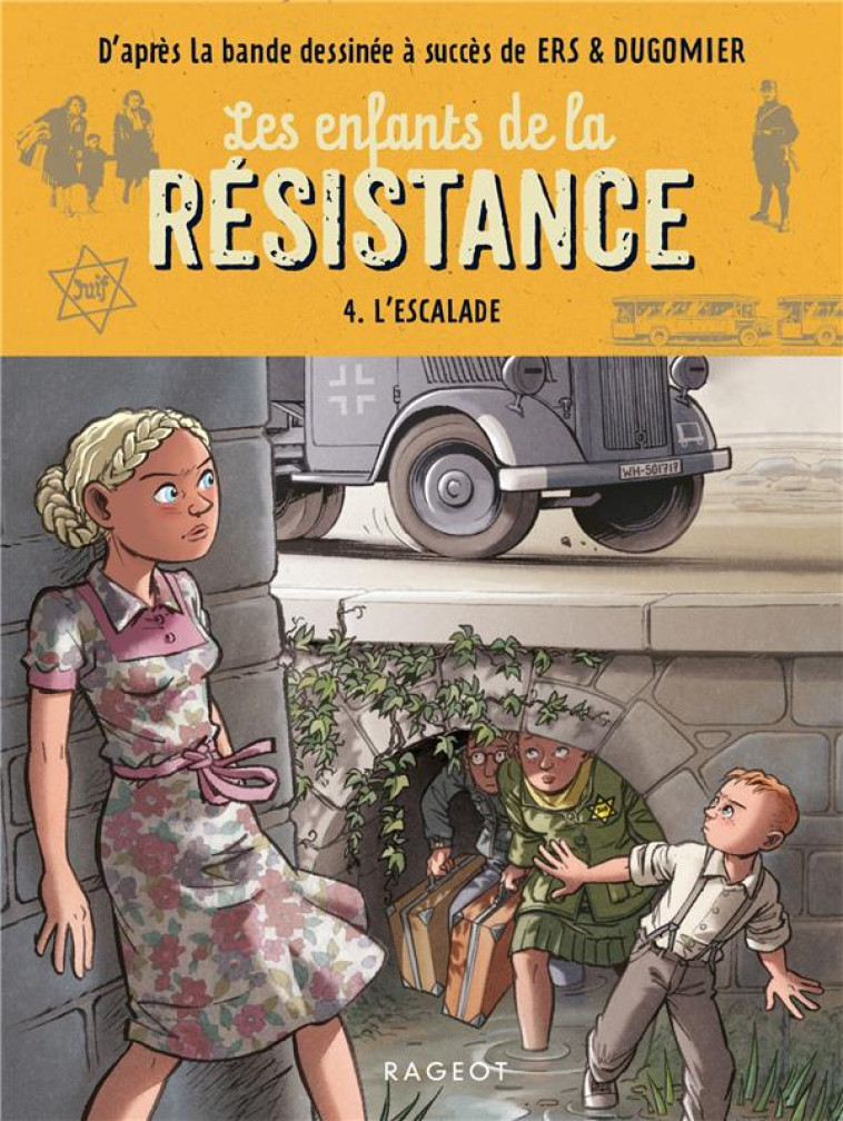 LES ENFANTS DE LA RESISTANCE - T04 - LES ENFANTS DE LA RESISTANCE - L-ESCALADE - JUGLA/ERS/DUGOMIER - RAGEOT