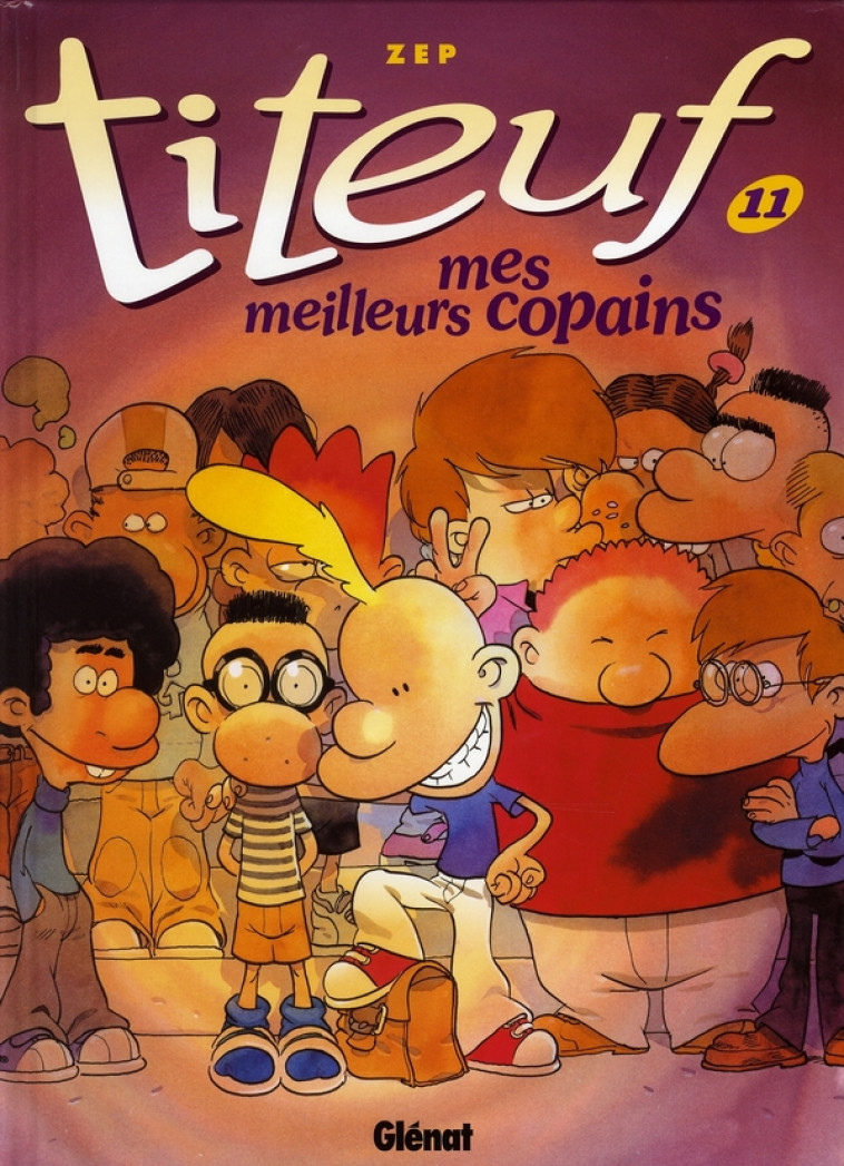 TITEUF - TOME 11 - MES MEILLEURS COPAINS - ZEP - Glénat