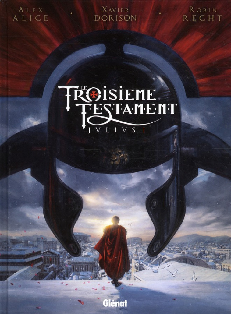 LE TROISIEME TESTAMENT - T01 - LE TROISIEME TESTAMENT - JULIUS I - ALICE/DORISON/RECHT - Glénat